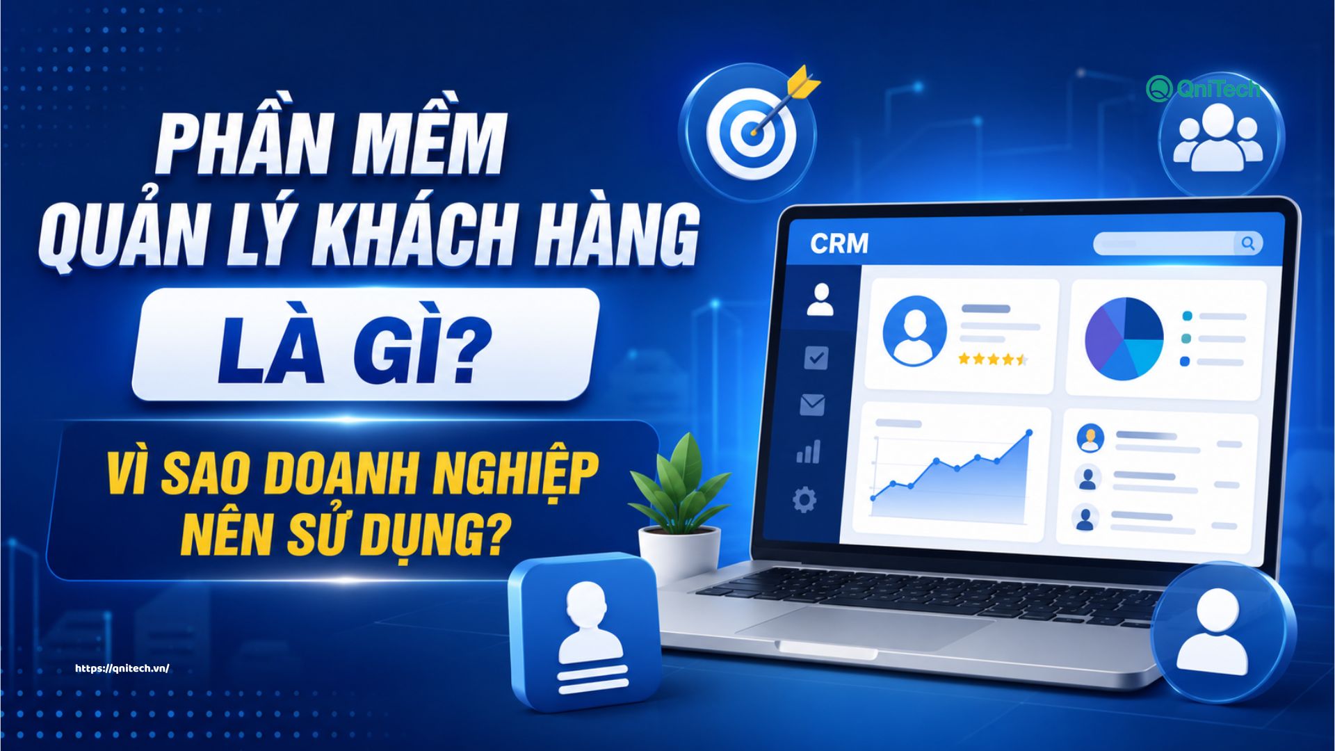 Phần mềm quản lý khách hàng là gì Vì sao doanh nghiệp nên sử dụng