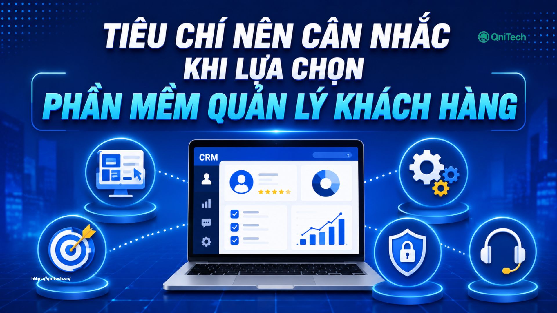 Tiêu chí nên cân nhắc khi lựa chọn phần mềm quản lý khách hàng
