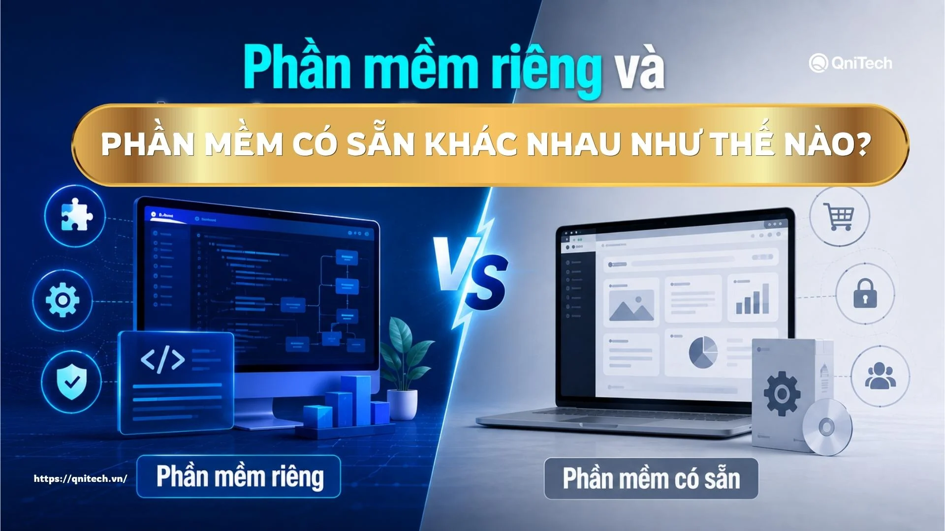 Phần mềm riêng và phần mềm có sẵn khác nhau như thế nào