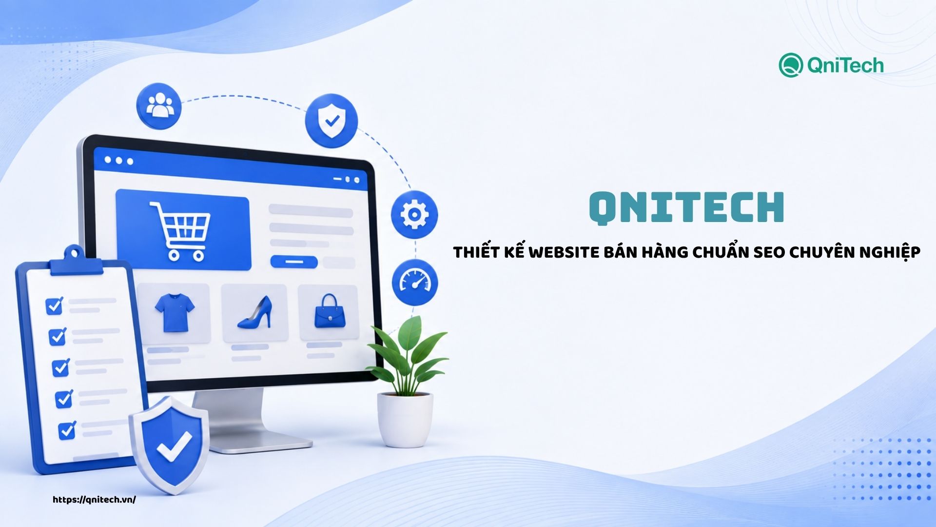 Qnitech là đơn vị thiết kế website bán hàng chuẩn SEO chuyên nghiệp