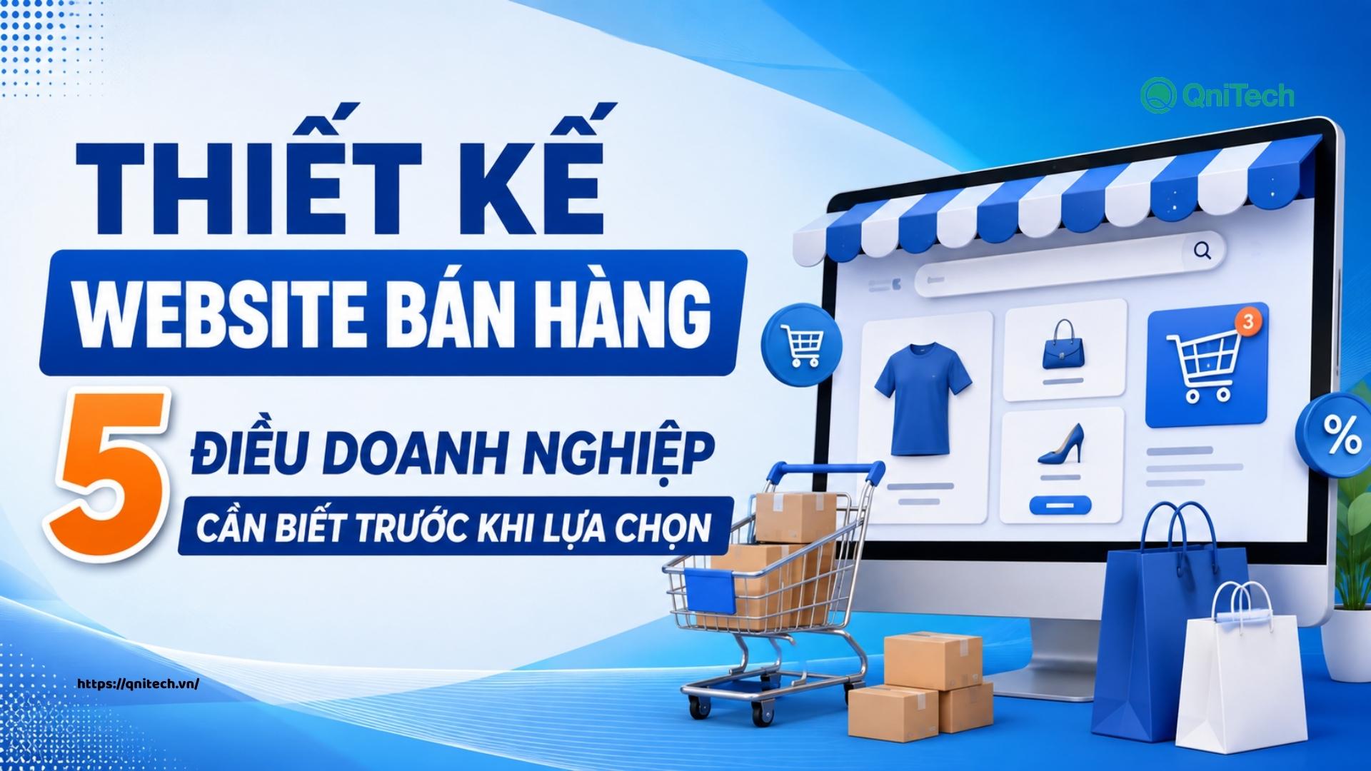 Thiết kế website bán hàng 5 điều doanh nghiệp cần biết trước khi lựa chọn