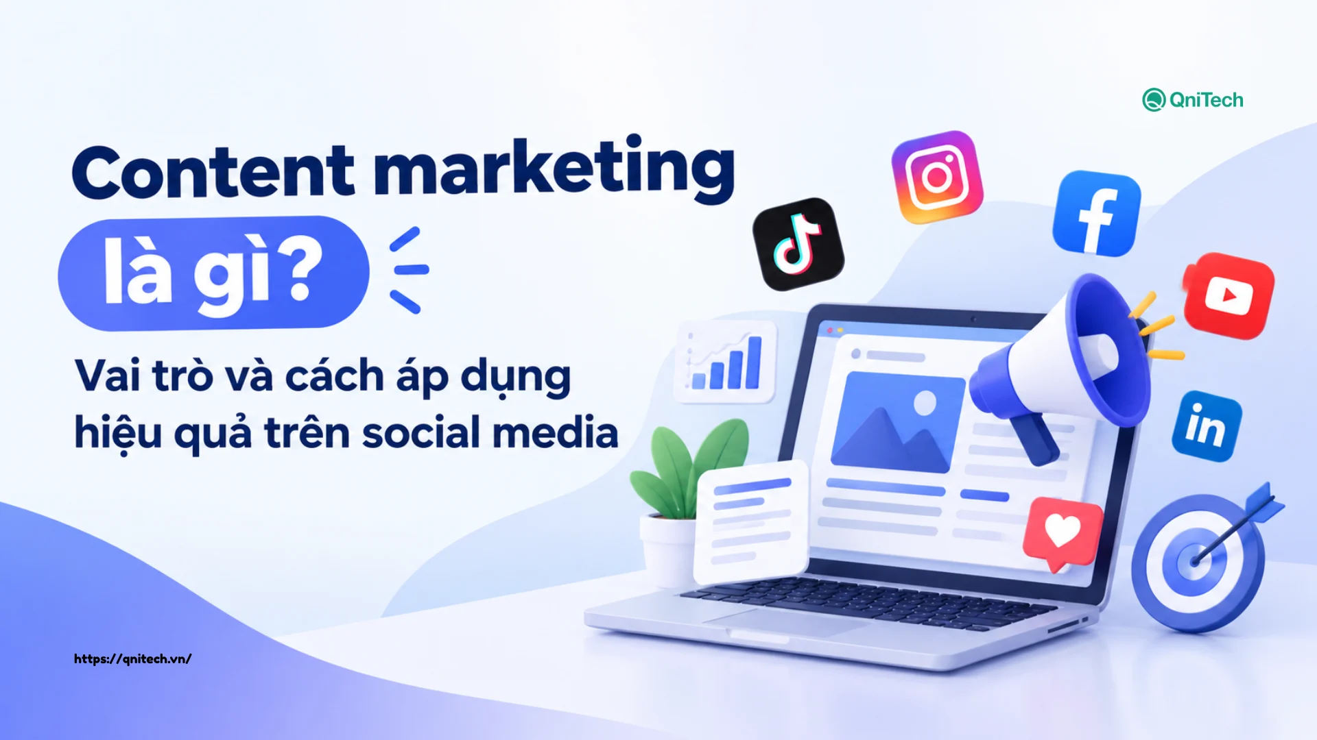 Content marketing là gì? Vai trò và cách áp dụng hiệu quả trên social media